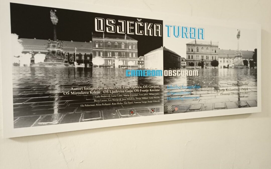 Sudjelovanje naših učenica na jedinstvenoj izložbi fotografija pod nazivom “Osječka Tvrđa kamerom obscurom”